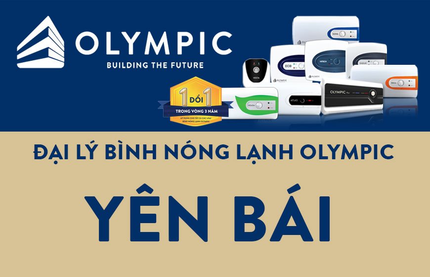 Đại lý bình nóng lạnh Olympic tỉnh Yên Bái