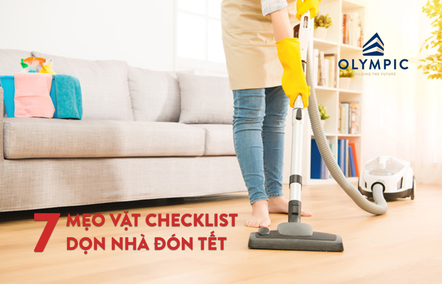 7 Mẹo vặt checklist dọn nhà đón Tết chị em cần biết