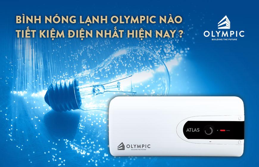 Bình nóng lạnh Olympic nào tiết kiệm điện nhất hiện nay?