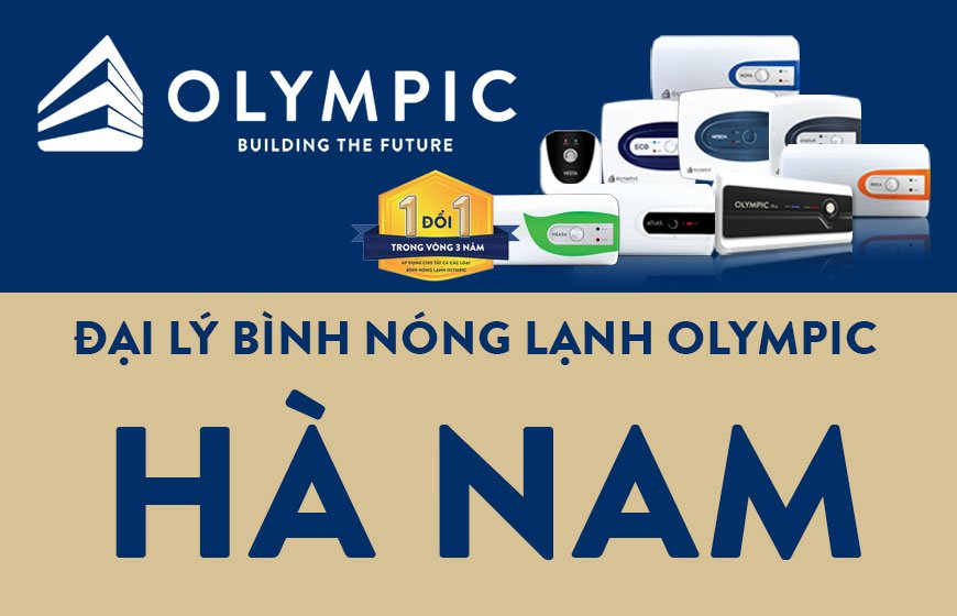 Đại lý bình nóng lạnh Olympic tỉnh Hà Nam