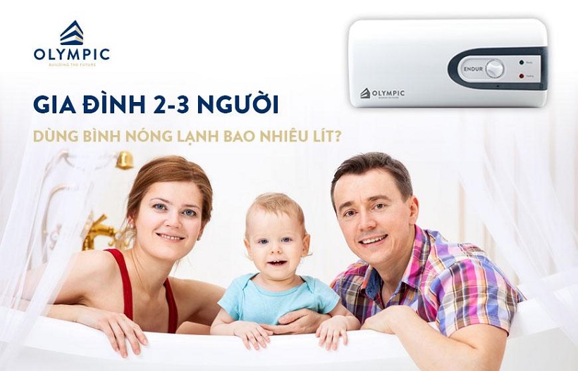 Gia đình 2-3 người nên dùng bình nóng lạnh có dung tích bao nhiêu lít?