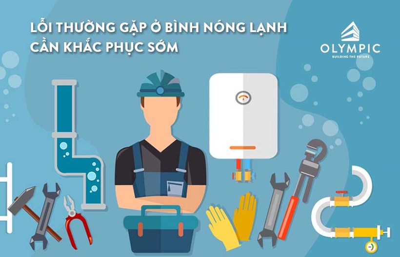 07 lỗi thường gặp ở bình nóng lạnh cần khắc phục càng sớm càng tốt