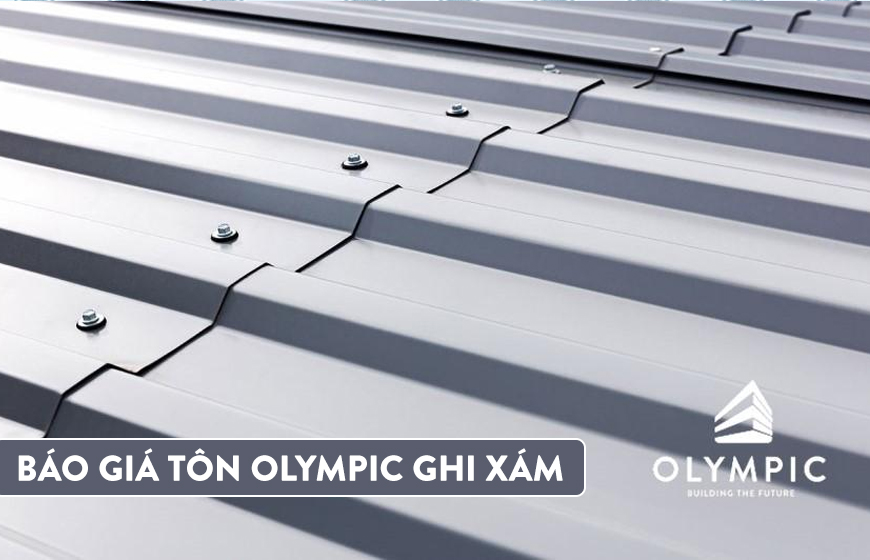 Báo giá giá tôn Olympic ghi xám chi tiết nhất!