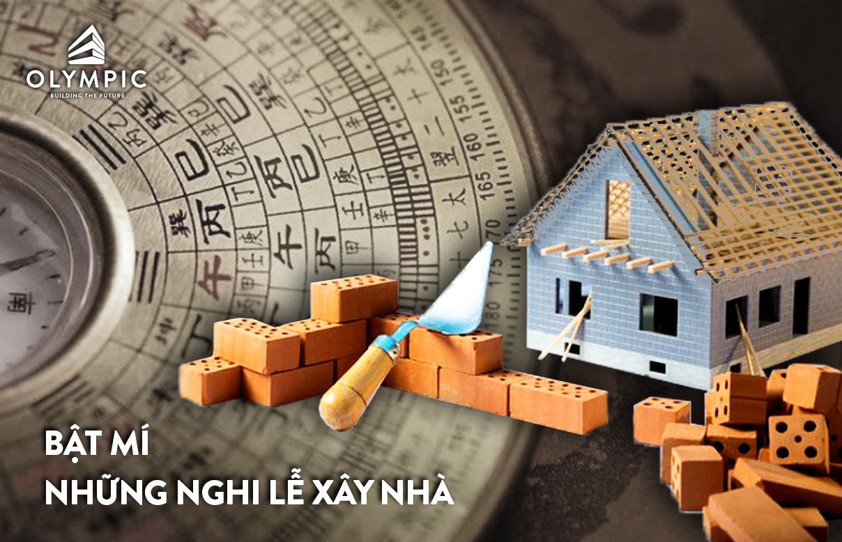 BẬT MÍ CÁC NGHI LỄ TRONG XÂY NHÀ