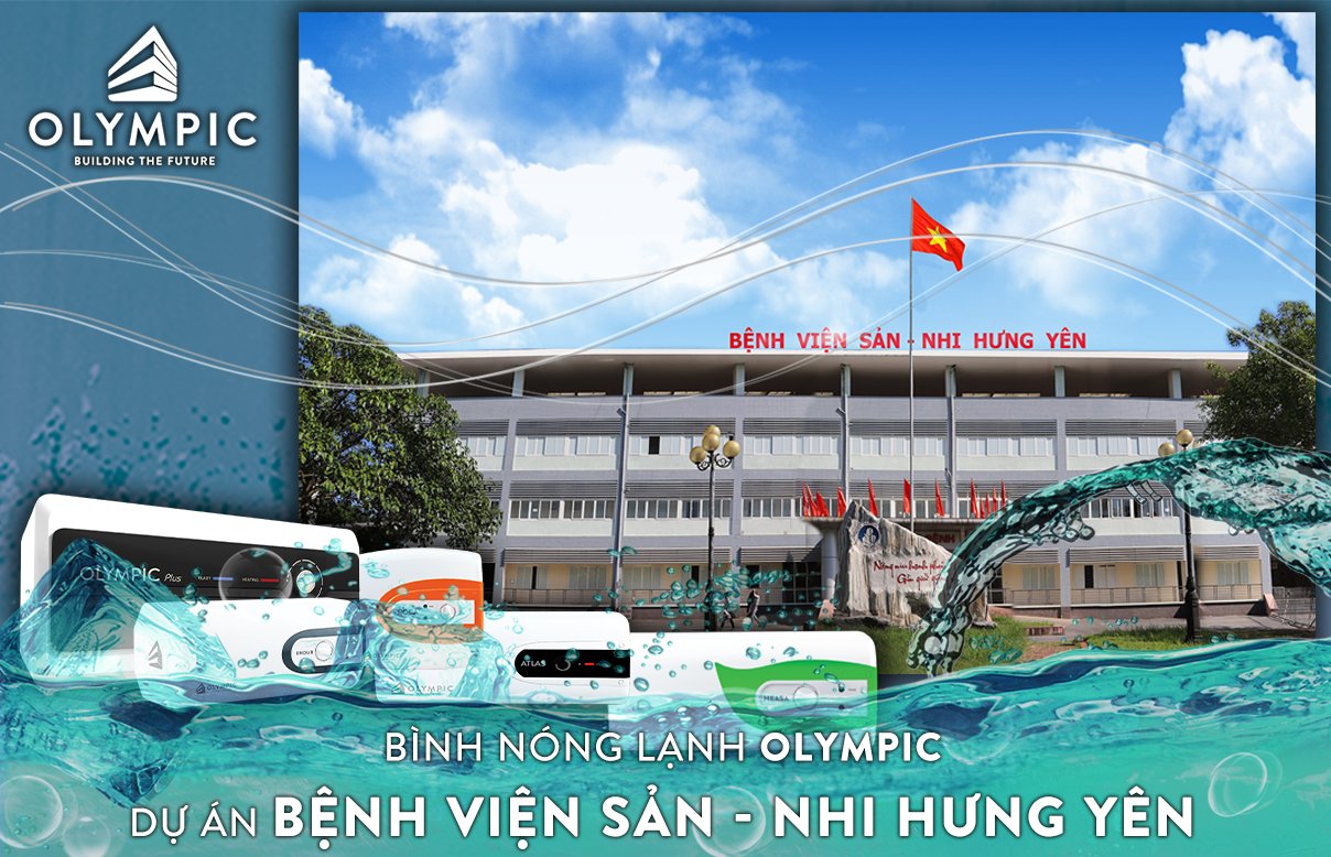 Dự án bình nóng lạnh: Bệnh viện sản nhi tỉnh Hưng Yên