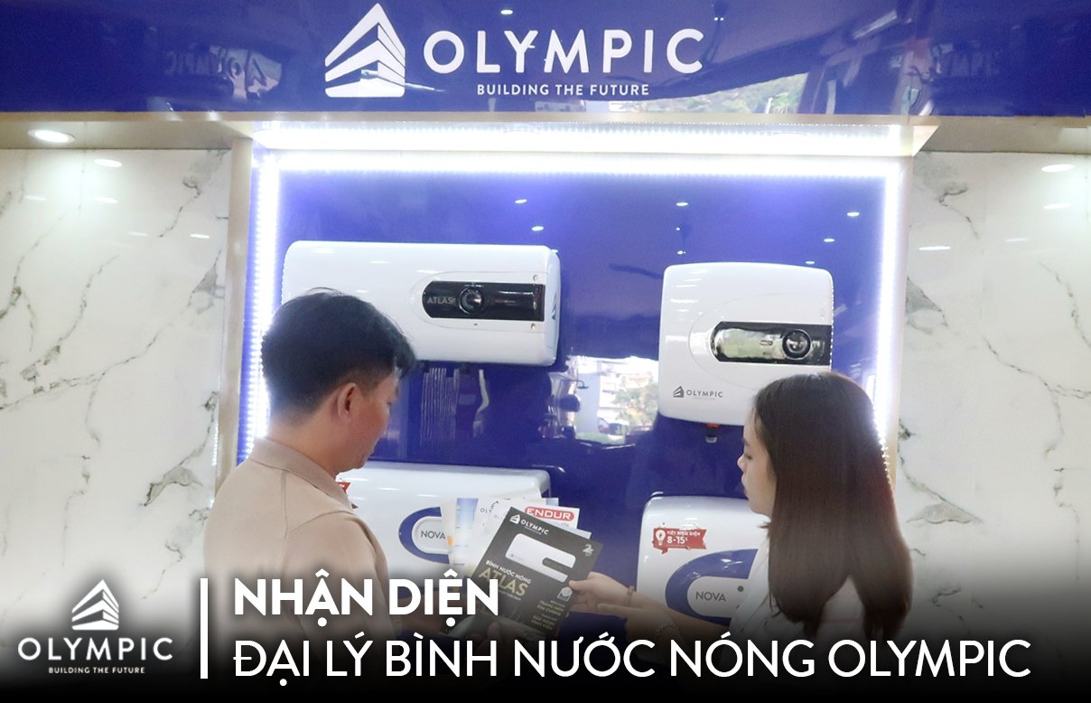 Làm sao để nhận diện đại lý bình nóng lạnh Olympic?