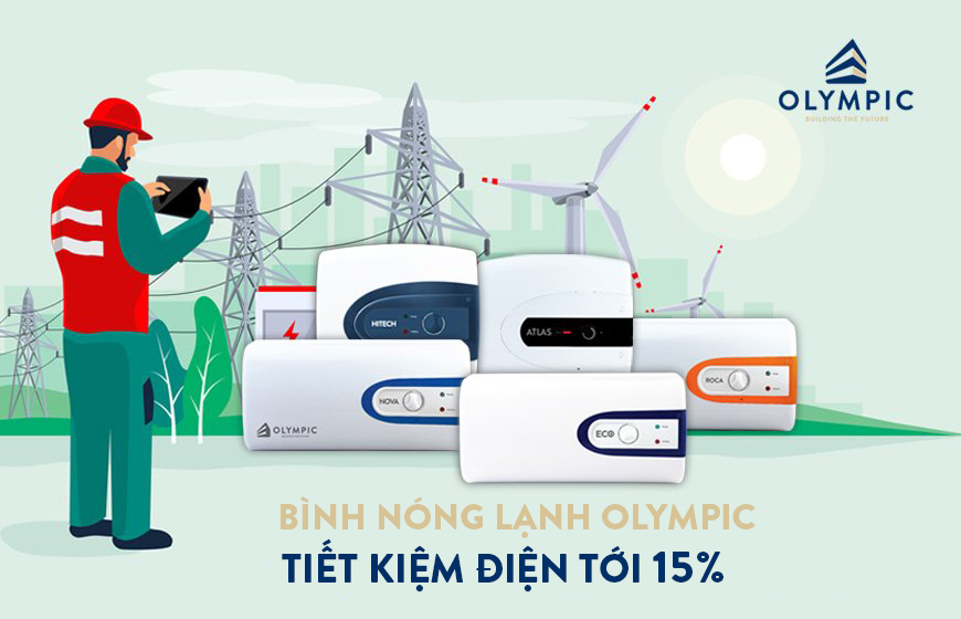 Vì sao bình nước nóng Olympic tiết kiệm tới 15% lượng điện năng tiêu thụ?