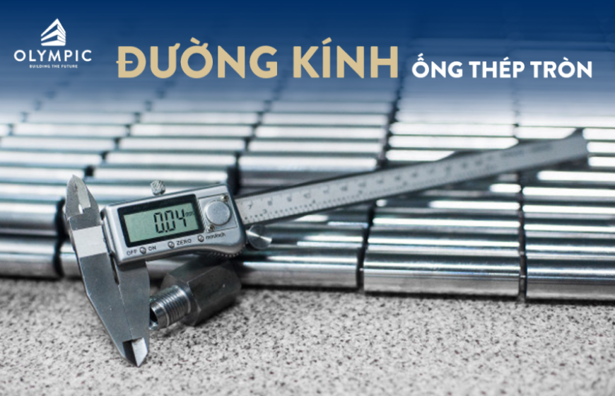 Bỏ túi cách xác định đường kính ống thép tròn đúng tiêu chuẩn