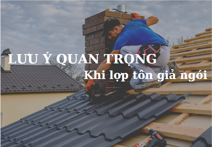 Những lưu ý khi lắp đặt tôn giả ngói Olympic
