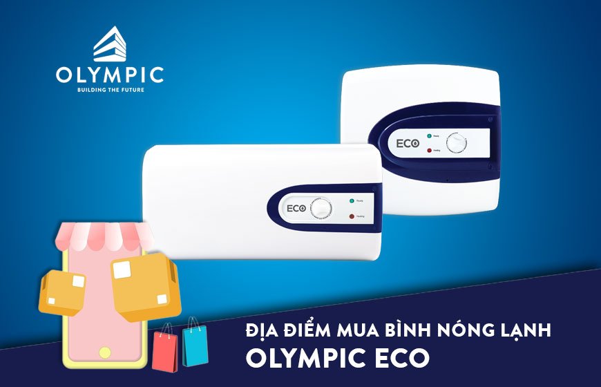 Địa điểm mua bình nóng lạnh Olympic Eco