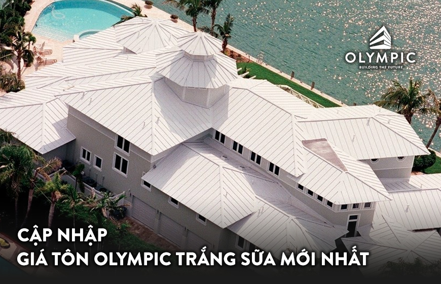 Cập nhập giá tôn Olympic trắng sữa mới nhất trên thị trường