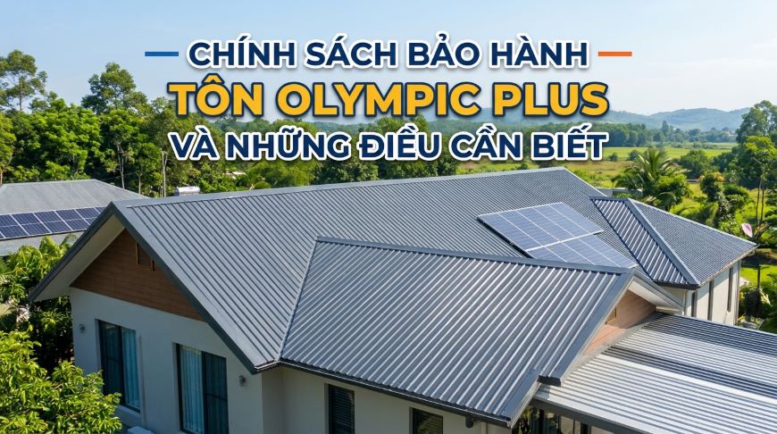 Chính sách bảo hành tôn Olympic Plus và những điều cần biết