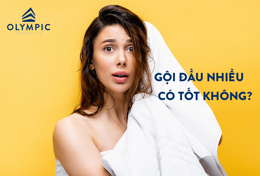 Gội đầu nhiều có tốt không? - Lời khuyên hữu ích từ chuyên gia 