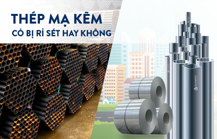 Giải đáp thắc mắc thép mạ kẽm có bị rỉ sét hay không?