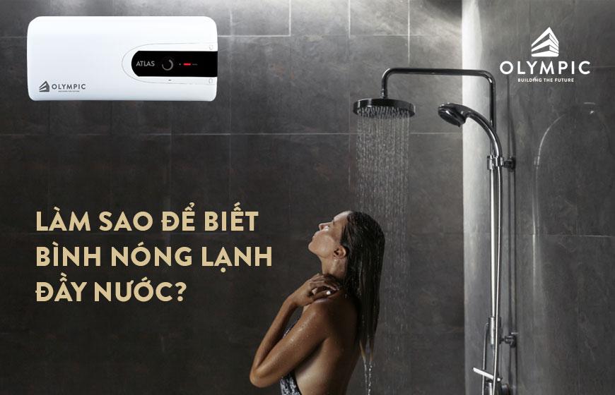 Làm sao để biết bình nóng lạnh đầy nước?