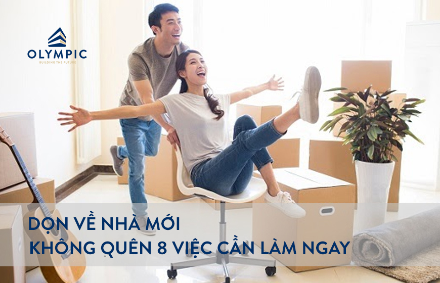 Dọn về nhà mới không quên 8 việc cần làm ngay