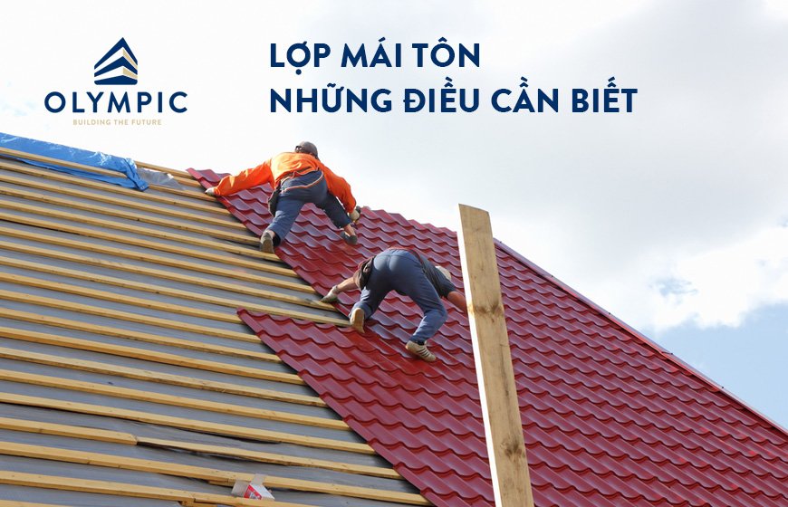  Đừng lợp mái tôn nếu bạn không biết những điều này