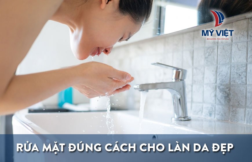 10 Quy tắc để rửa mặt đúng cách cho làn da đẹp không phải ai cũng biết