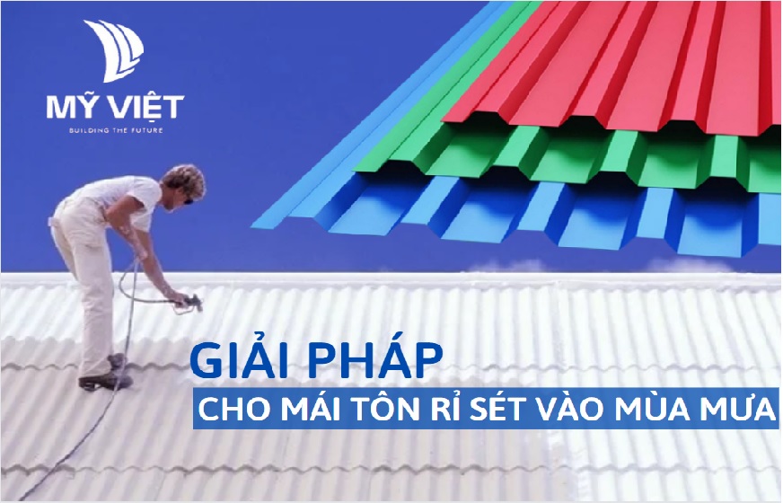 Giải pháp cho mái tôn rỉ sét vào mùa mưa