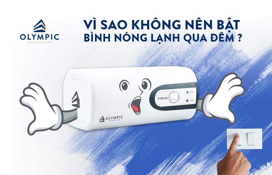 Vì sao không nên để bình nóng lạnh qua đêm?