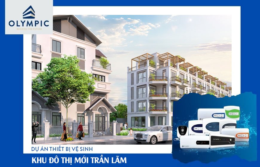 Bình nóng lạnh thông minh, cao cấp cho dự án Khu đô thị mới Trần Lãm
