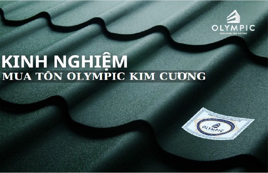 Kinh nghiệm chọn mua tôn lợp mái cao cấp Olympic kim cương