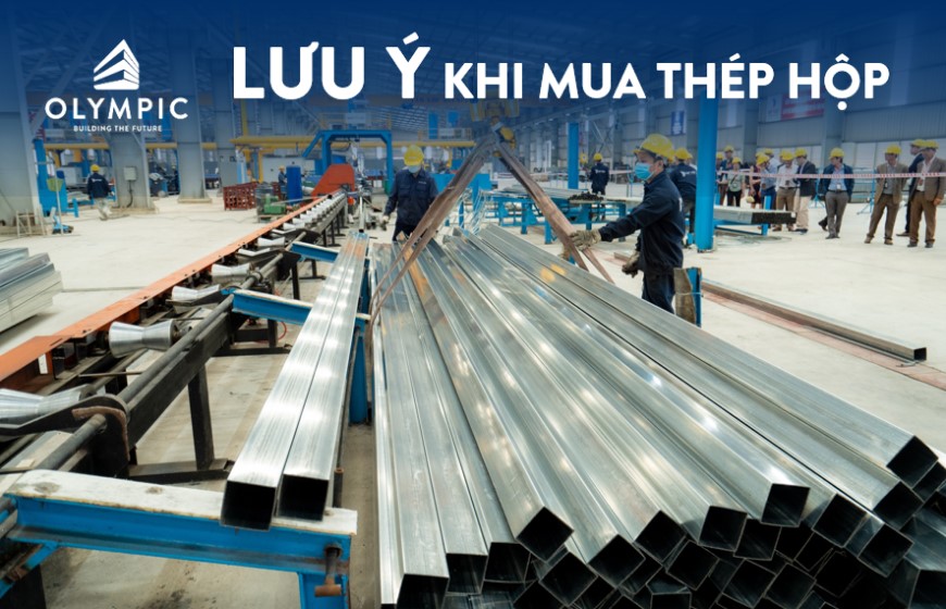 Lưu ý khi mua thép hộp gia chủ cần biết tránh “tiền mất tật mang”