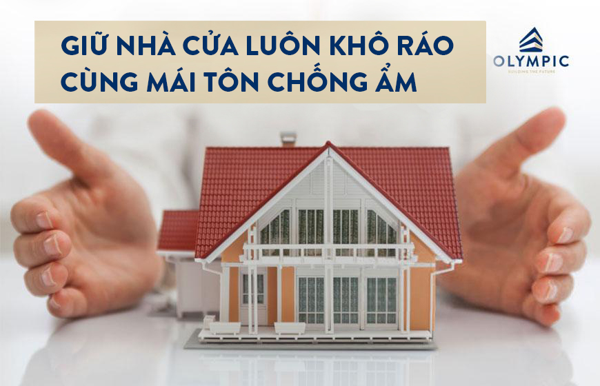 Giữ nhà cửa luôn khô ráo cùng mái tôn chống nồm ẩm trong nhà 