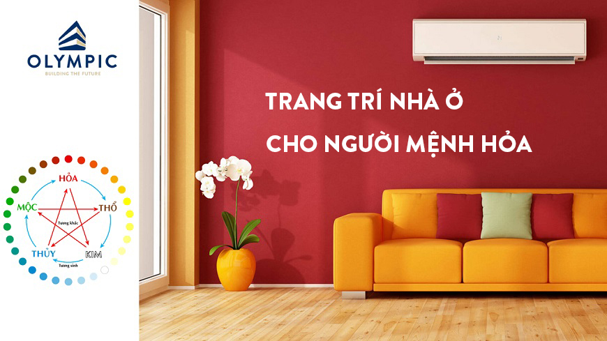 Tham khảo cách trang trí nhà ở hợp với người mệnh Hỏa cực hữu ích 