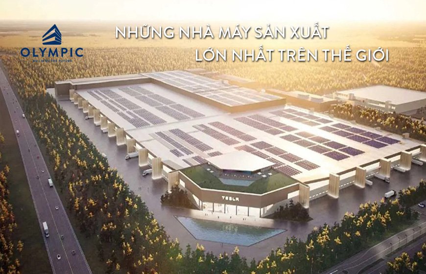 Những nhà máy sản xuất lớn nhất trên thế giới