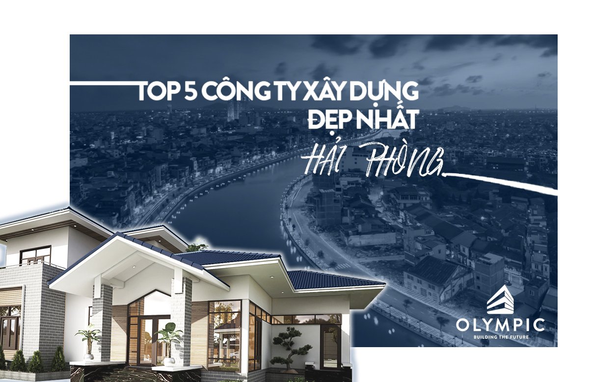 Top 5 công ty thiết kế nhà ở đẹp nhất Hải Phòng