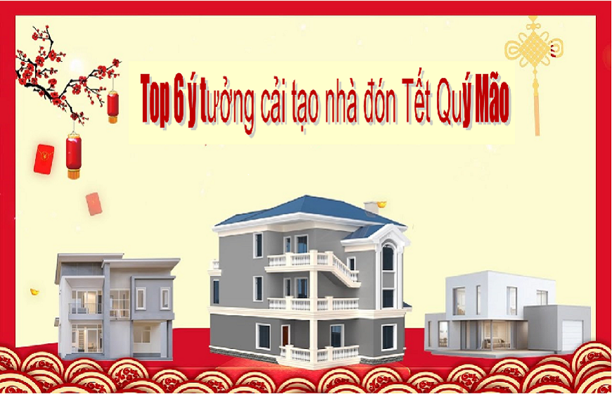 Top 6 ý tưởng cải tạo nhà đón Tết Quý Mão bạn nên biết