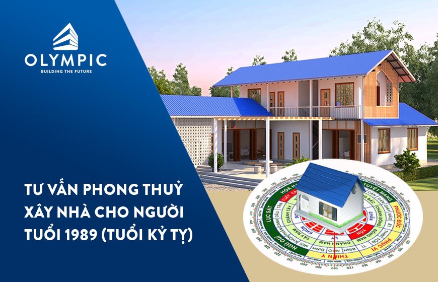 Tư vấn phong thuỷ xây nhà cho người tuổi 1989