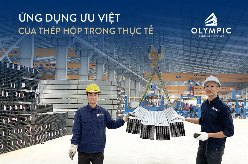 Những ứng dụng ưu việt của thép hộp trong thực tế