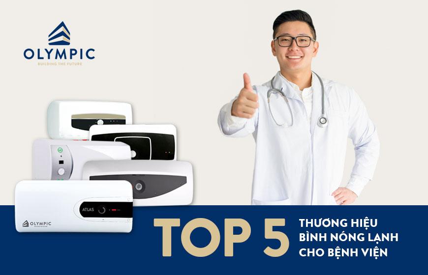 Top 5 thương hiệu bình nóng lạnh cho Bệnh Viện được sử dụng phổ biến