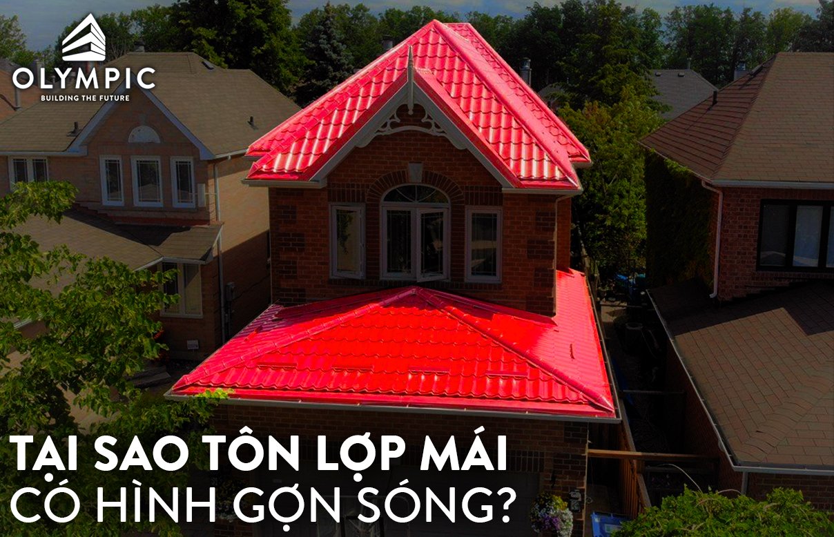Tại sao tôn lợp mái nhà có hình gợn sóng?