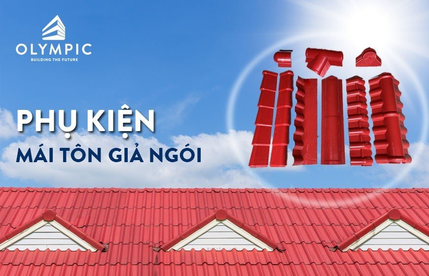 Các phụ kiện tôn giả ngói bạn đã biết hay chưa?