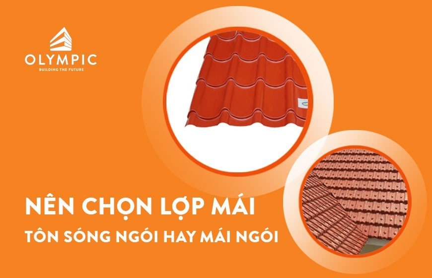 Nên chọn lợp mái tôn sóng ngói hay ngói?