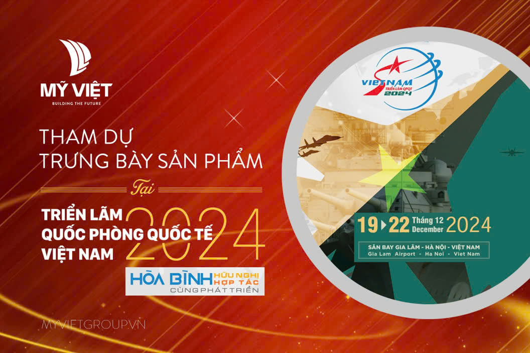 MỸ VIỆT GÓP MẶT TẠI GIAN HÀNG THƯƠNG HIỆU QUỐC GIA – TRIỂN LÃM QUỐC PHÒNG QUỐC TẾ 2024