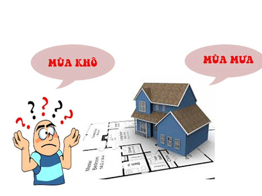 Tránh xây nhà vào thời điểm mưa nhiều hay quá nóng