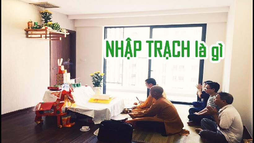 Nghi lễ nhập trạch là gì