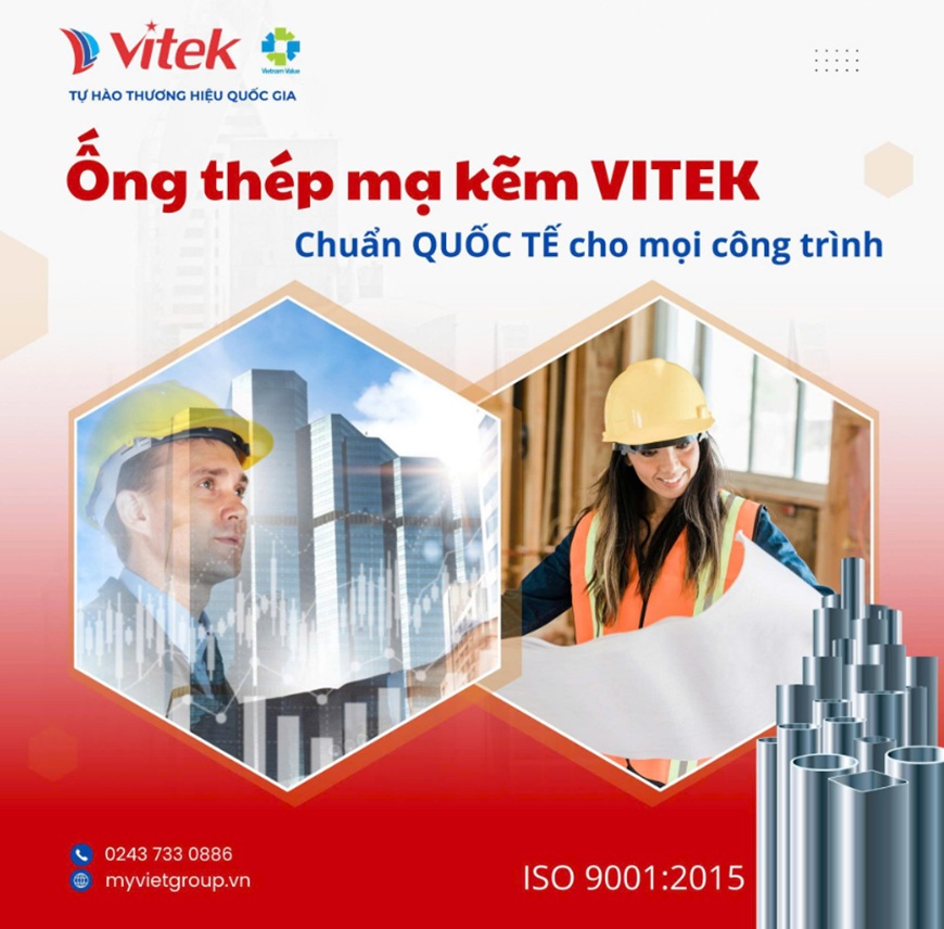 Ống thép mạ kẽm Vitek mang đến sự an tâm cho mọi công trình