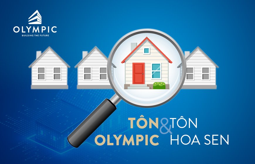Tôn Olympic và Tôn Hoa sen loại nào tốt