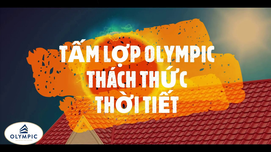 Tôn Olympic độ bền cao phá vỡ mọi rào cản thời tiết và địa hình