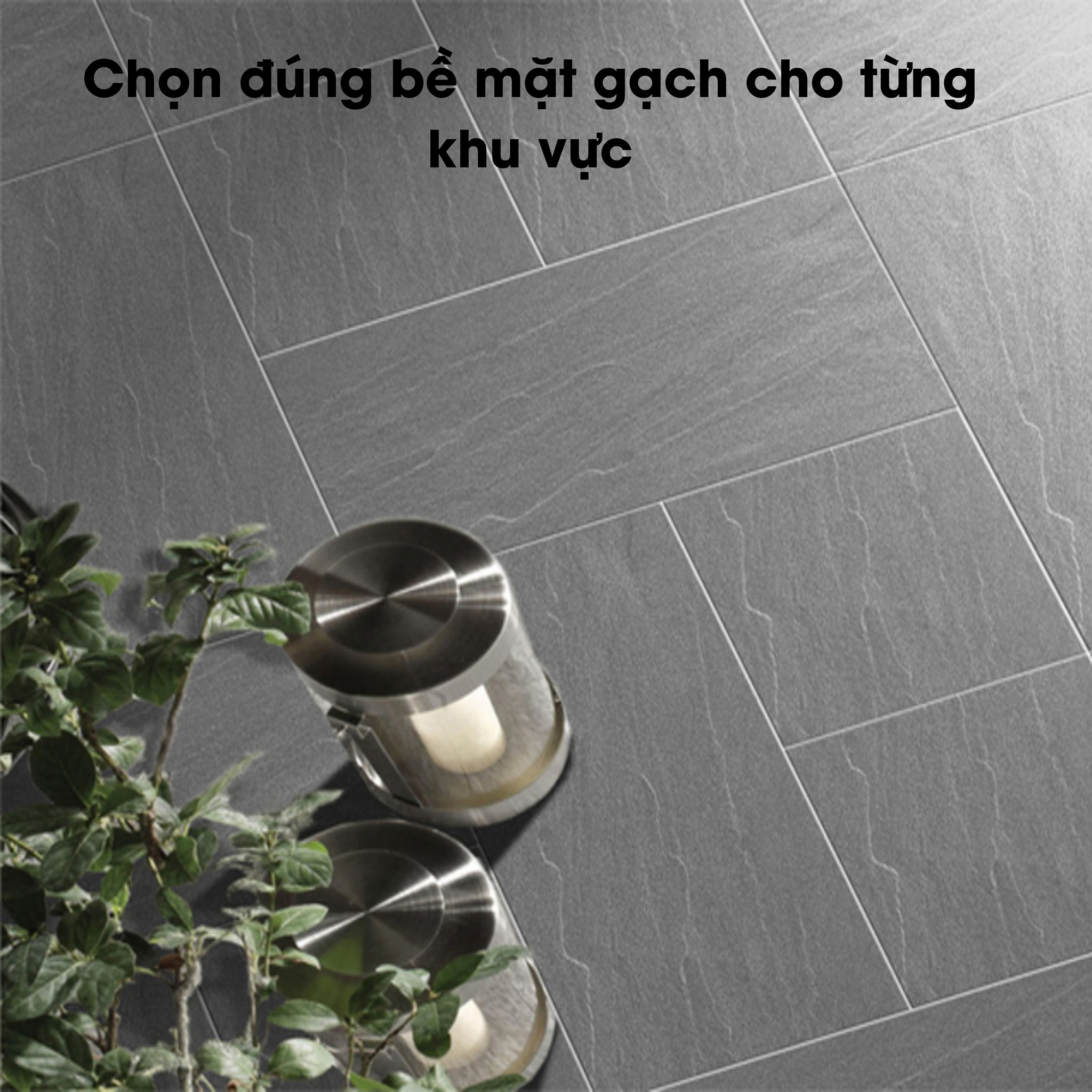 Chọn đúng bề mặt gạch cho từng khu vực