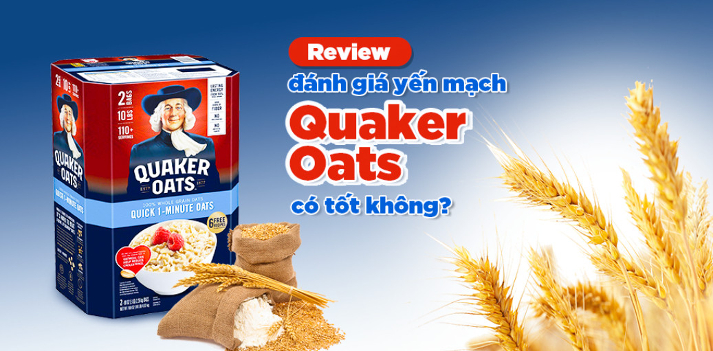 YẾN MẠCH QUAKER OATS ? ĐÁNH GIÁ TỐT KHÔNG?