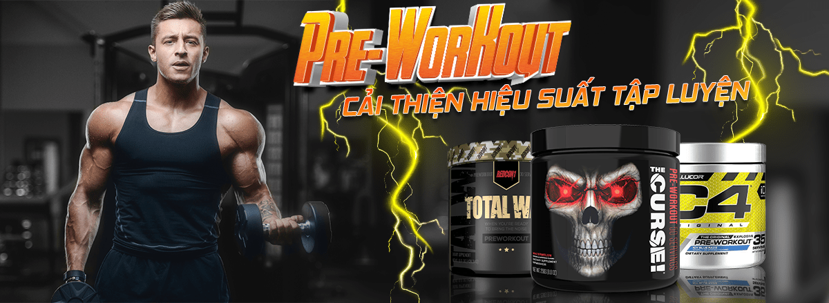 Top Pre-Workout mạnh nhất hiện nay