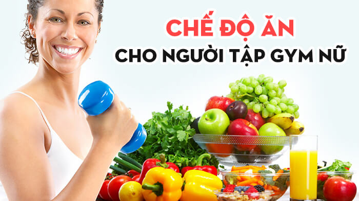 NỮ TẬP GYM NÊN ĂN GÌ ĐỂ TĂNG CÂN?