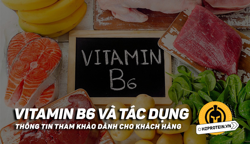 Vitamin B6 là gì ? Công Dụng - Vai Trò Của Vitamin B6