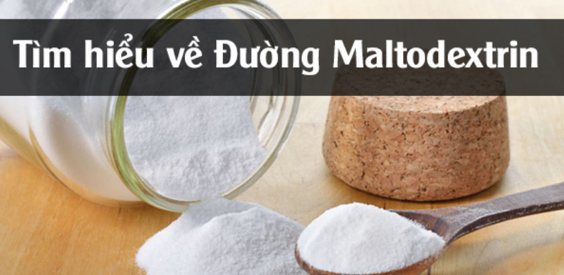 TÌM HIỂU VỀ MALTODEXTRIN